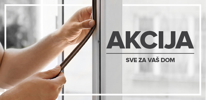 AKCIJA - SVE ZA VAŠ DOM